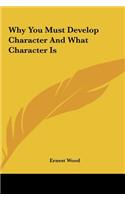 Why You Must Develop Character And What Character Is: (English)