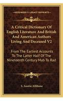 A Critical Dictionary Of English Literature And British And American Authors Living And Deceased V2