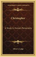 Christopher: A Study in Human Personality