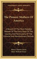 The Pioneer Mothers Of America