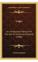 Logic: An Introductory Manual for the Use of University Students (1900)(English)