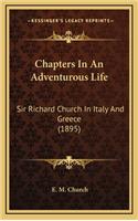 Chapters in an Adventurous Life: Sir Richard Church in Italy and Greece (1895)