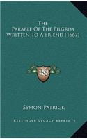 The Parable of the Pilgrim Written to a Friend (1667)
