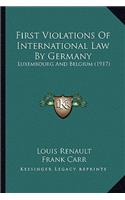 First Violations of International Law by Germany