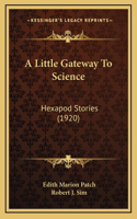 A Little Gateway To Science: Hexapod Stories (1920)