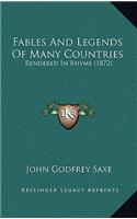 Fables And Legends Of Many Countries: Rendered In Rhyme (1872)