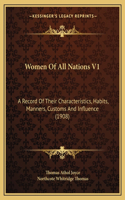 Women Of All Nations V1: A Record Of Their Characteristics, Habits, Manners, Customs And Influence (1908)