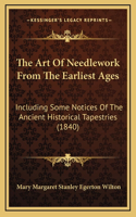 Art Of Needlework From The Earliest Ages