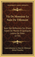 Vie De Monsieur Le Nain De Tillemont