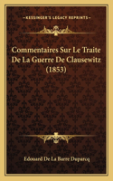 Commentaires Sur Le Traite De La Guerre De Clausewitz (1853)