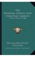 Primeval, Jewish, And Christian Sabbath