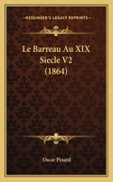 Le Barreau Au XIX Siecle V2 (1864)