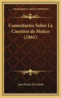 Comentarios Sobre La Cuestion de Mejico (1861)