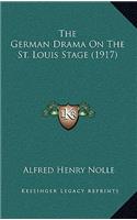The German Drama On The St. Louis Stage (1917)