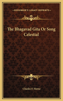The Bhagavad Gita Or Song Celestial: (English)