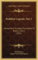 Buddhist Legends, Part 1: Introduction, Synopses, Translation Of Books 1 And 2 (1921)