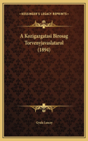 A Kozigazgatasi Birosag Torvenyjavaslatarol (1894)