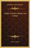 A Reply To Doctors Thomas And Lorimer