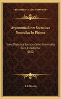 Argumentationes Socraticae Nonnullae In Platone