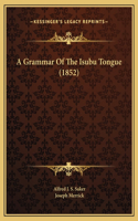 A Grammar Of The Isubu Tongue (1852)