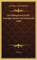 Das Bildungswesen In Den Vereinigten Staaten Von Nordamerika (1906)