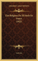 L'Art Religieux Du XII Siecle En France (1922)