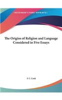 The Origins of Religion and Language Considered in Five Essays