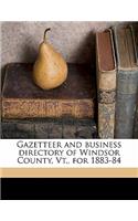 Gazetteer and business directory of Windsor County, Vt., for 1883-84