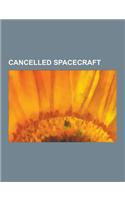 Cancelled Spacecraft: Advanced Gemini, Advanced Orbiting Solar Observatory, Aerial Regional-Scale Environmental Survey, Aimstar, Boeing X-20(English)