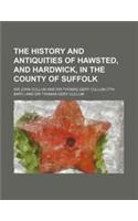 The History and Antiquities of Hawsted, and Hardwick, in the County of Suffolk
