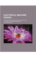 Electrical Machine Design; The Design and Specification of Direct and Alternating Current Machinery