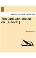 One Who Looked On. [A Novel.]