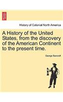 History of the United States, from the discovery of the American Continent to the present time.