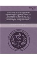 A Case Study of an Undergraduate Engineering Peer Tutoring Group: An Investigation of the Structure of a Community of Practice and the Value Members