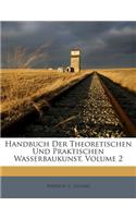 Handbuch Der Theoretischen Und Praktischen Wasserbaukunst, Volume 2