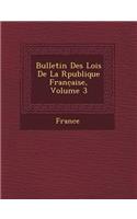 Bulletin Des Lois de La R Publique Franc Aise, Volume 3: (French)