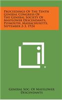 Proceedings of the Tenth General Congress of the General Society of Mayflower Descendants, Plymouth, Massachusetts, September 2-3, 1924