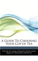 A Guide to Choosing Your Cup of Tea