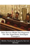 Data Driven Model Development for the Supersonic Semispan Transport