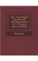 Der Verteidiger Im Schweiz. Strafprozessrecht