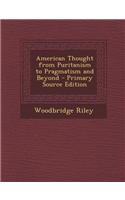 American Thought from Puritanism to Pragmatism and Beyond: (English)