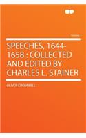 Speeches, 1644-1658: Collected and Edited by Charles L. Stainer