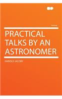 Practical Talks by an Astronomer