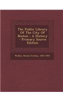 The Public Library of the City of Boston: A History