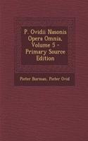 P. Ovidii Nasonis Opera Omnia, Volume 5