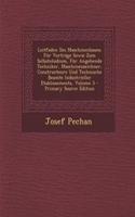 Leitfaden Des Maschinenbaues: Fur Vortrage Sowie Zum Selbststudium, Fur Angehende Techniker, Maschinenzeichner, Constructeure Und Technische Beamte Industrieller Etablissements, Volume 3 - Primary Source Edition