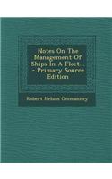 Notes on the Management of Ships in a Fleet... - Primary Source Edition