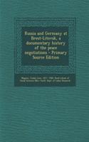 Russia and Germany at Brest-Litovsk, a Documentary History of the Peace Negotiations