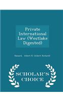 Private International Law (Westlake Digested) - Scholar's Choice Edition