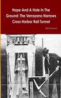 Hope And A Hole In The Ground: The Verrazano Narrows - Cross Harbor Rail Tunnel